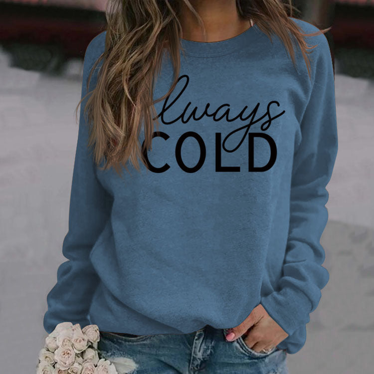 Top Long Sleeve Always Cold Printed Loose Sweatshirt