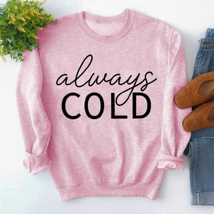 Top Long Sleeve Always Cold Printed Loose Sweatshirt