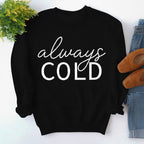 Top Long Sleeve Always Cold Printed Loose Sweatshirt