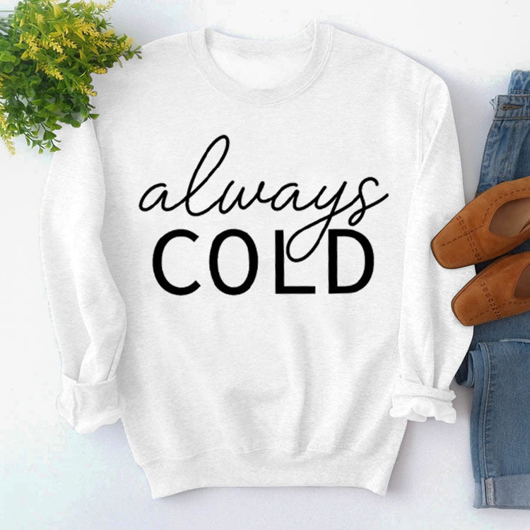 Top Long Sleeve Always Cold Printed Loose Sweatshirt